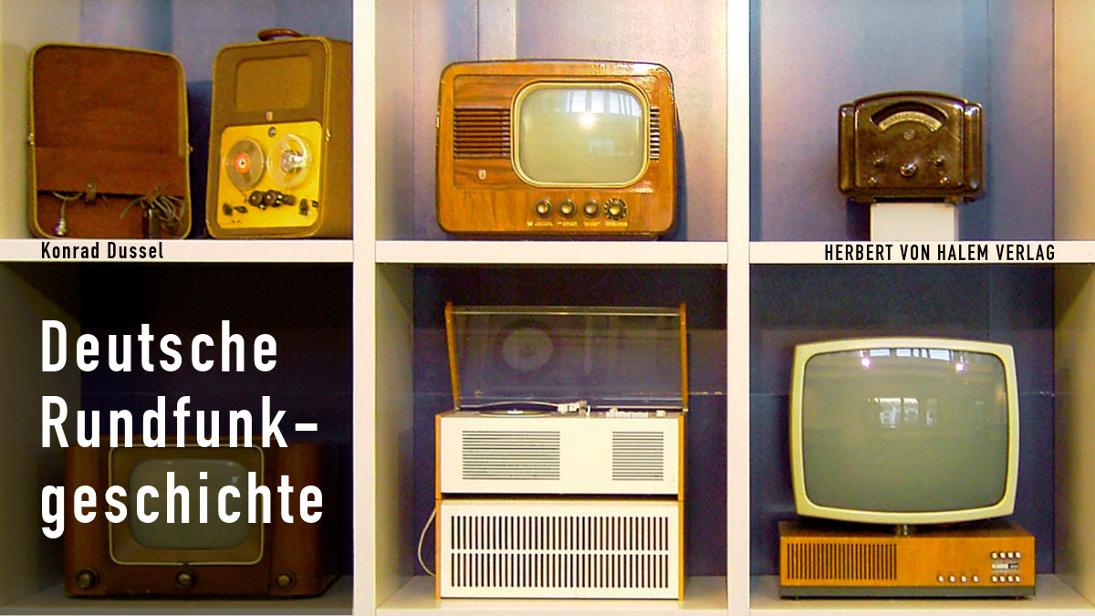 Deutsche Rundfunkgeschichte Herbert von Halem Verlag
