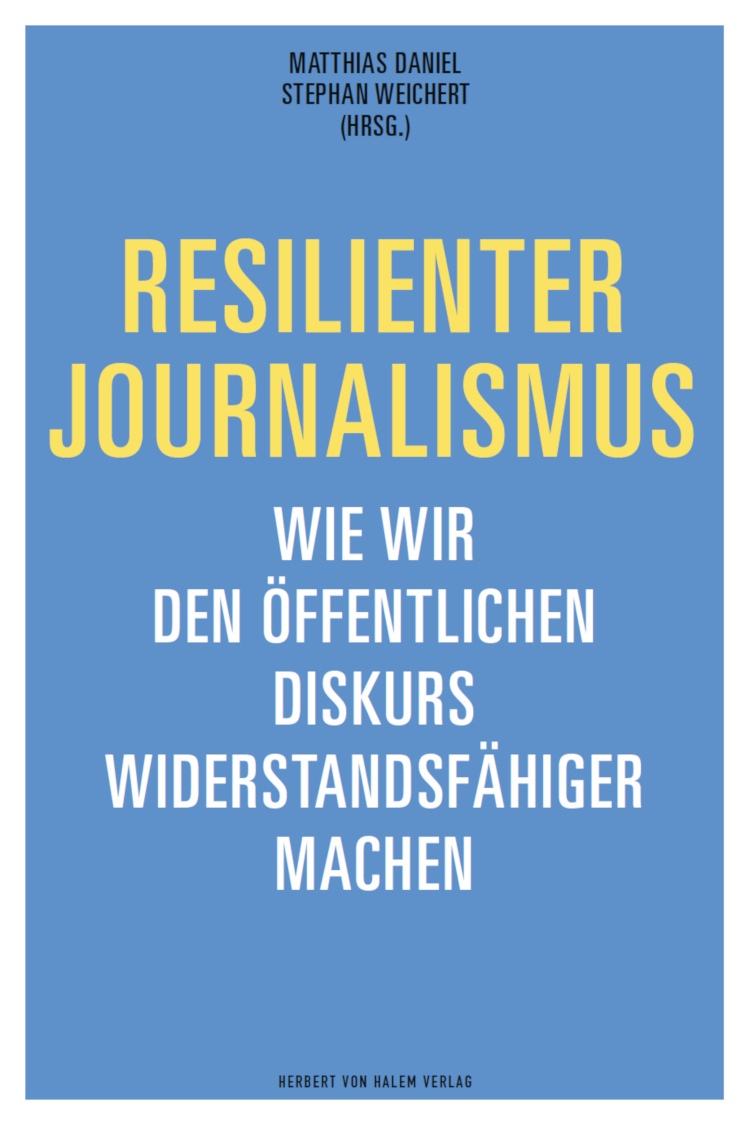 Resilienter Journalismus, Matthias Daniel / Stephan Weichert