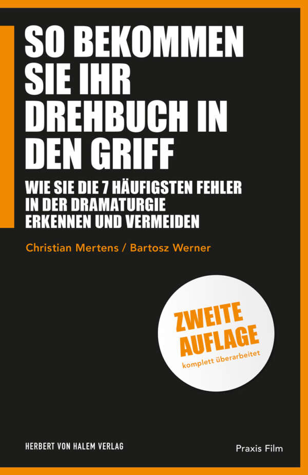So bekommen Sie Ihr Drehbuch in den Griff, Christian Mertens / Bartosz Werner