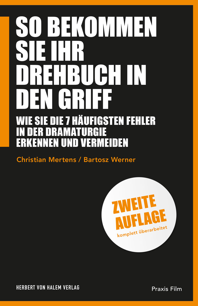 So bekommen Sie Ihr Drehbuch in den Griff, Christian Mertens / Bartosz Werner