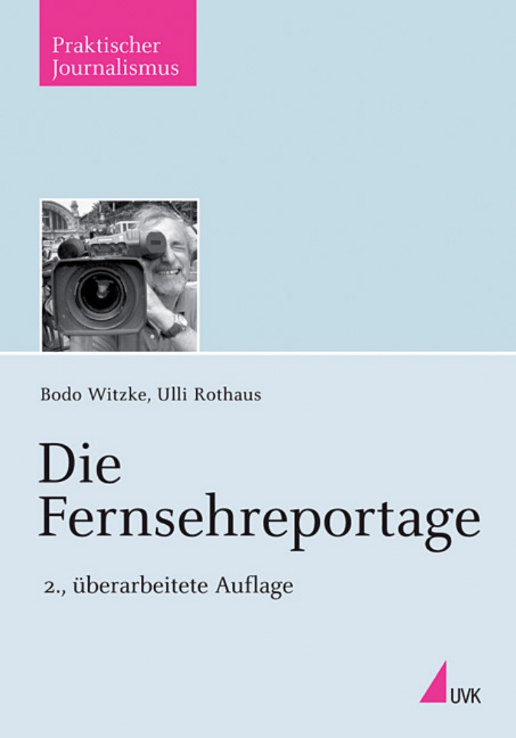 Buchcover: Die Fernsehreportage von Bodo Witzke / Ulli Rothaus