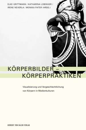 Buchcover: Körperbilder – Körperpraktiken von Elke Grittmann / Katharina Lobinger / Irene Neverla / Monika Pater