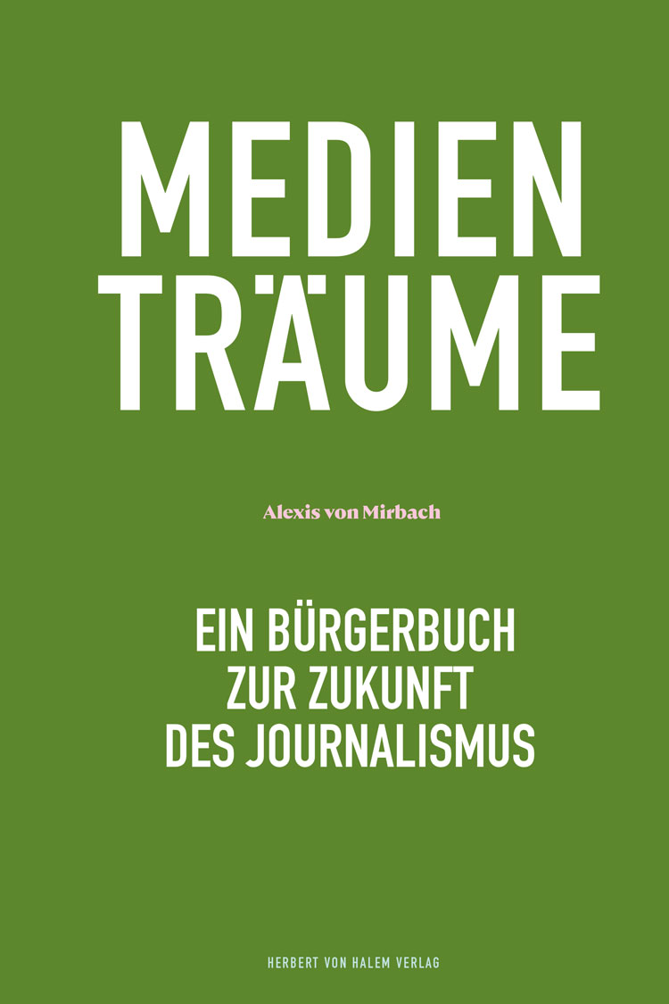 Medienträume, Alexis von Mirbach