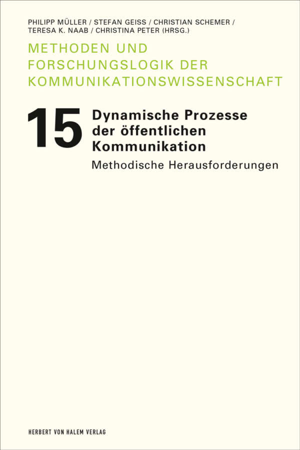 Buchcover: Dynamische Prozesse der öffentlichen Kommunikation von Philipp Müller / Stefan Geiß / Christian Schemer / Teresa K. Naab / Christina Peter