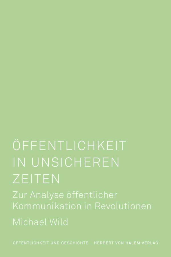 Öffentlichkeit in unsicheren Zeiten, Michael Wild