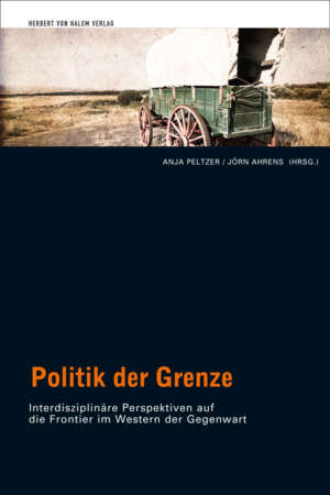 Politik der Grenze, Anja Peltzer / Jörn Ahrens