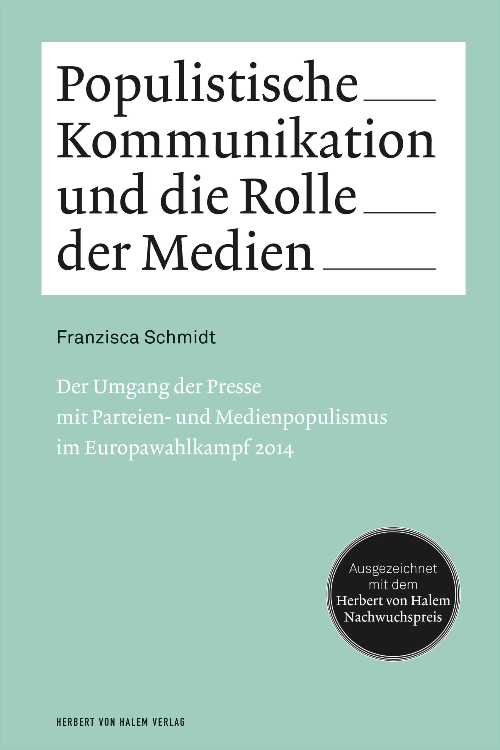Buchcover: Populistische Kommunikation und die Rolle der Medien von Franzisca Schmidt