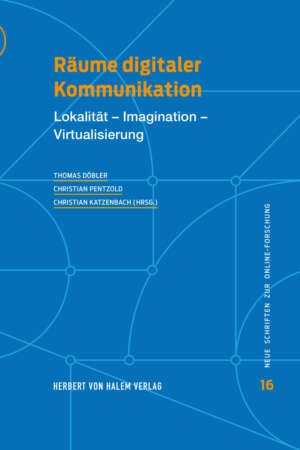 Buchcover: Räume digitaler Kommunikation von Thomas Döbler / Christian Pentzold / Christian Katzenbach