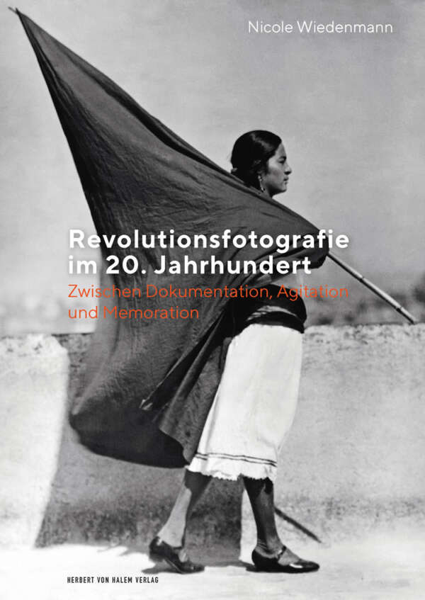 Buchcover: Revolutionsfotografie im 20. Jahrhundert von Nicole Wiedenmann