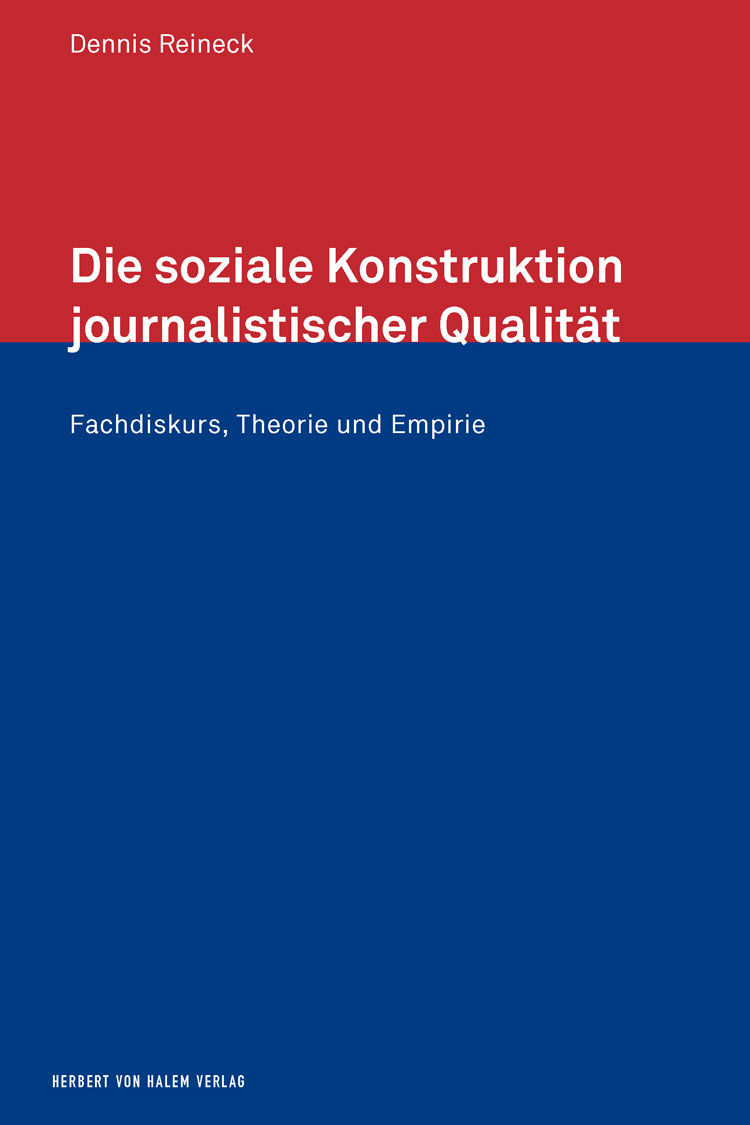 Buchcover: Die soziale Konstruktion journalistischer Qualität von Dennis Reineck