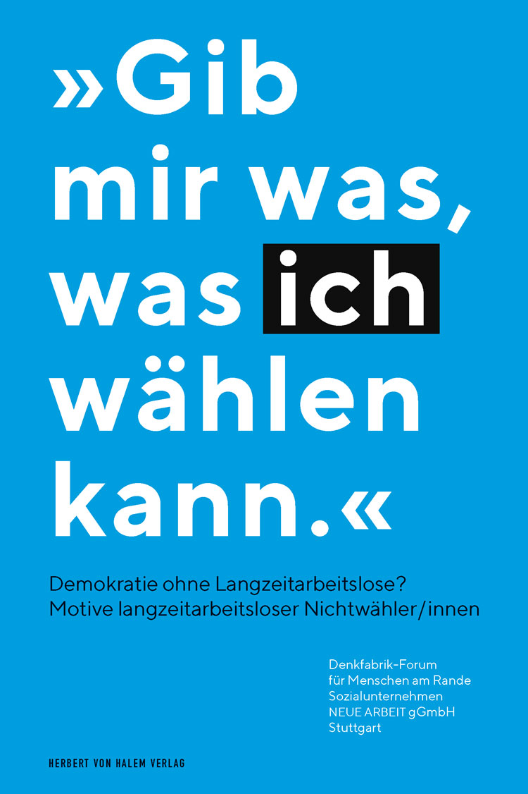 Buchcover: „Gib mir was, was ich wählen kann.“ – Demokratie ohne Langzeitarbeitslose? von Denkfabrik-Forum für Menschen am Rande