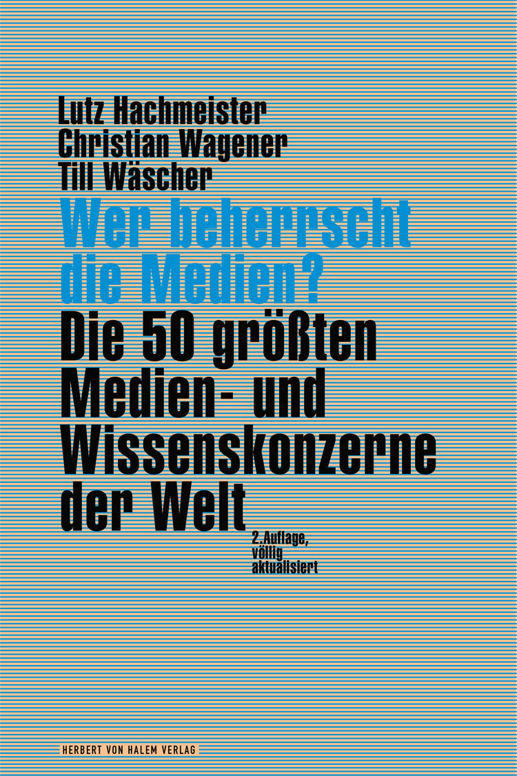 Wer beherrscht die Medien?, Lutz Hachmeister / Christian Wagener / Till Wäscher