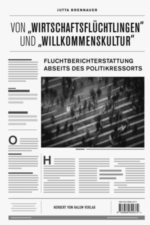 Buchcover: Von „Wirtschaftsflüchtlingen“ und „Willkommenskultur“ von Jutta Brennauer