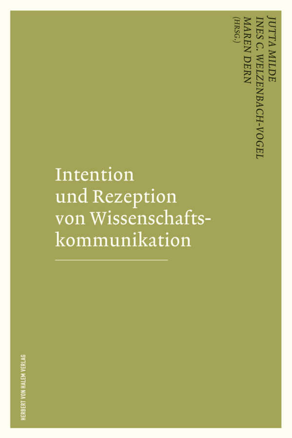 Buchcover: Intention und Rezeption von Wissenschaftskommunikation von Jutta Milde / Ines C. Welzenbach-Vogel / Maren Dern