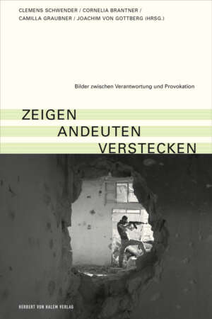 Buchcover: zeigen | andeuten | verstecken von Clemens Schwender / Cornelia Brantner / Camilla Graubner / Joachim von Gottberg