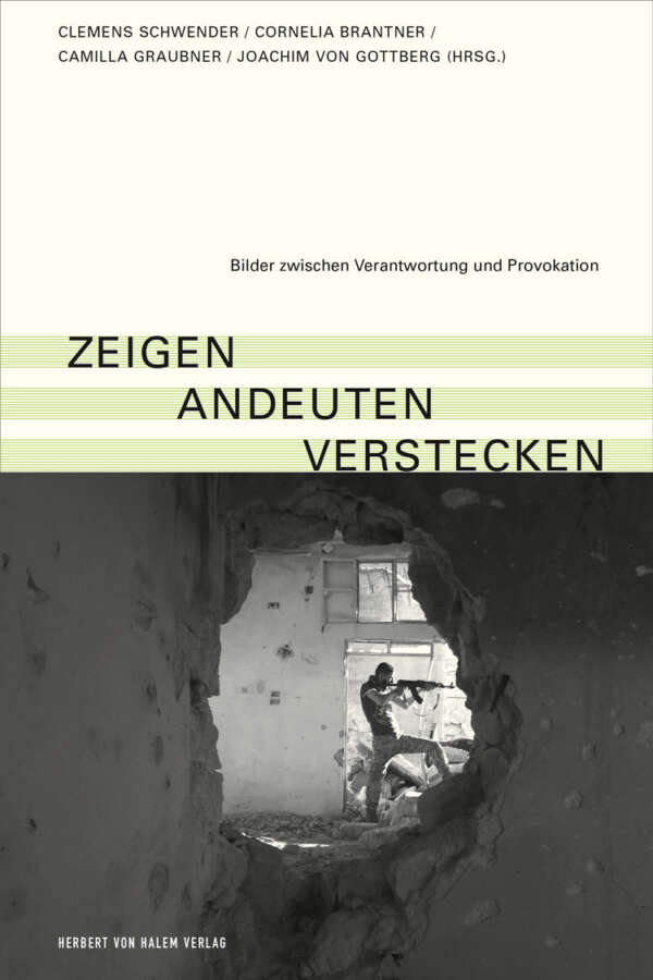 Buchcover: zeigen | andeuten | verstecken von Clemens Schwender / Cornelia Brantner / Camilla Graubner / Joachim von Gottberg