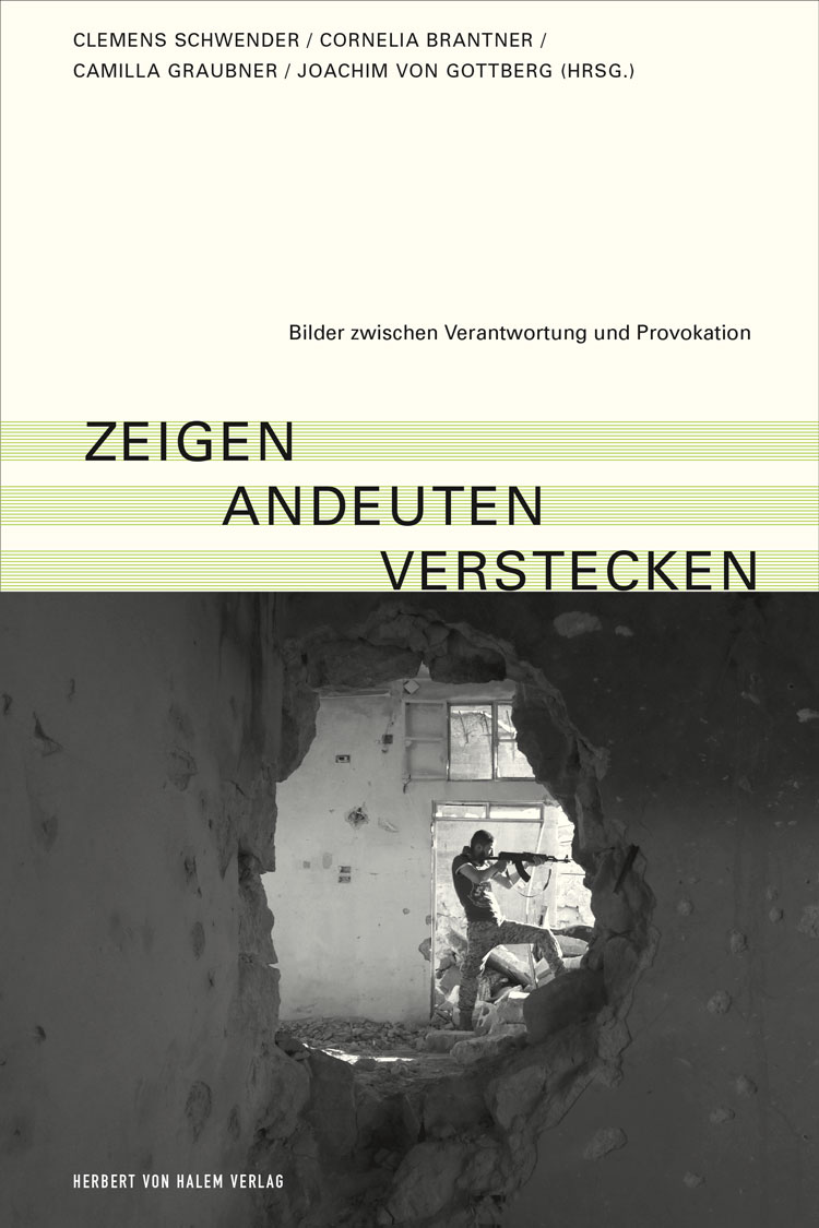 Buchcover: zeigen | andeuten | verstecken von Clemens Schwender / Cornelia Brantner / Camilla Graubner / Joachim von Gottberg
