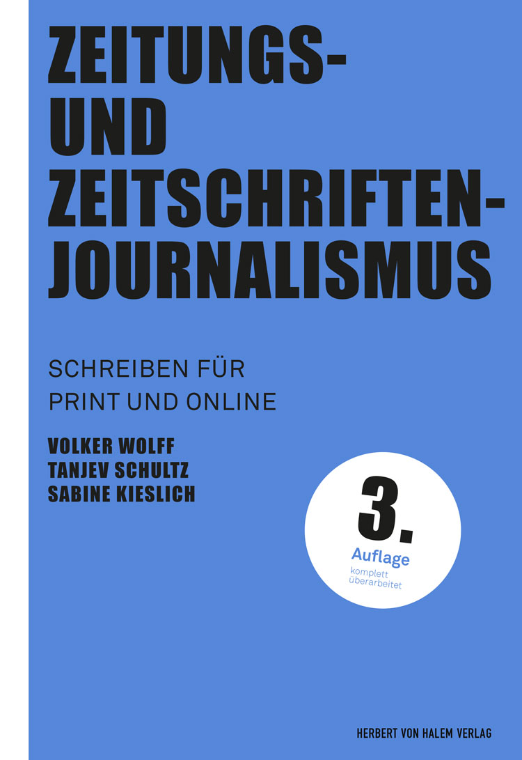Zeitungs- und Zeitschriftenjournalismus, Volker Wolff / Tanjev Schultz / Sabine Kieslich