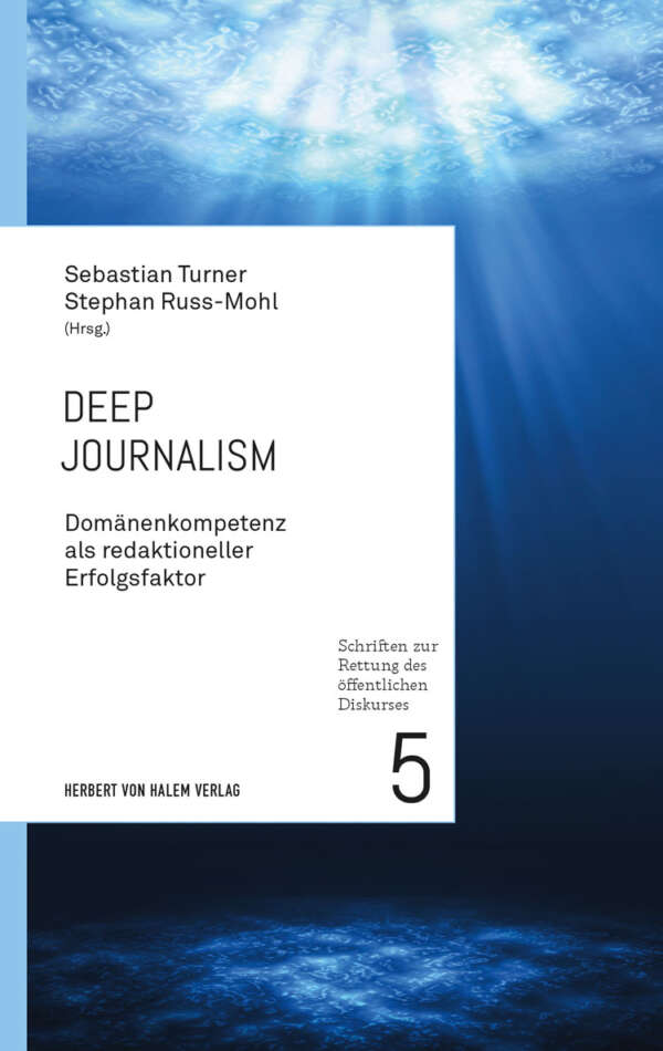 Deep Journalism, Sebastian Turner / Stephan Russ-Mohl