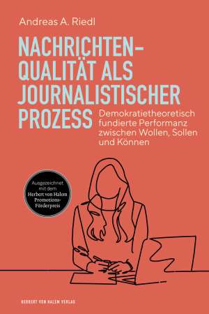 Nachrichtenqualität als journalistischer Prozess, Andreas A. Riedl