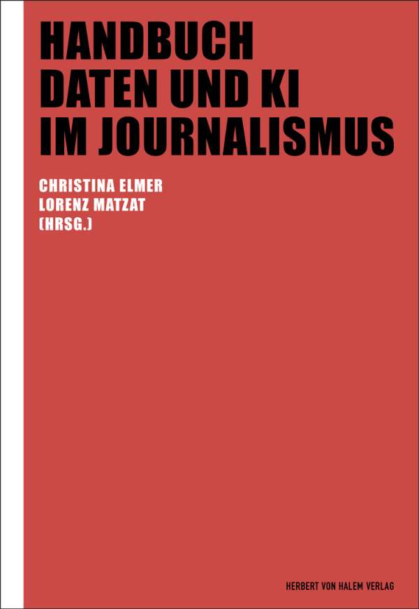 Handbuch Daten und KI im Journalismus, Christina Elmer / Lorenz Matzat