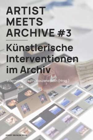 Artist Meets Archive #3, Internationale Photoszene Köln