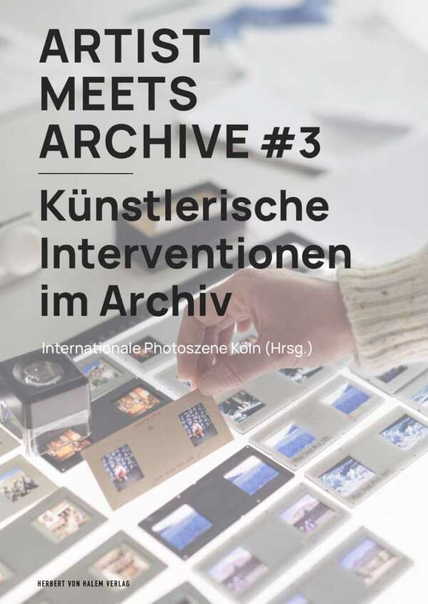 Artist Meets Archive #3, Internationale Photoszene Köln