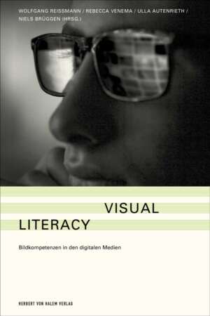 Visual Literacy, Wolfgang Reißmann / Rebecca Venema / Ulla Autenrieth / Niels Brüggen