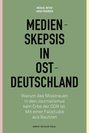 Buchcover: Medienskepsis in Ostdeutschland von Michael Meyen / Lukas Friedrich